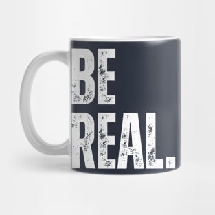 BE REAL Mug